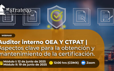 Auditor interno OEA Y CTPAT | Aspectos clave para la obtención y mantenimiento de la certificación.