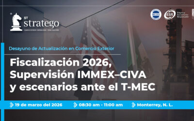 Desayuno de Actualización en Comercio Exterior | Fiscalización 2026, Supervisión IMMEX–CIVA y escenarios ante el TMEC (Monterrey)