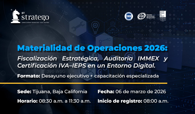 Materialidad de Operaciones 2026: Fiscalización Estratégica, Auditoría IMMEX y Certificación IVA–IEPS en un Entorno Digital.